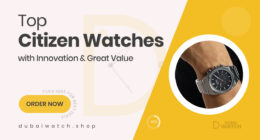 Best Citizen Watches That Deliver Value and Innovation