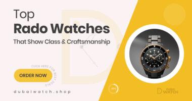 Best Rado Watches That Reflect Class and Craftsmanship