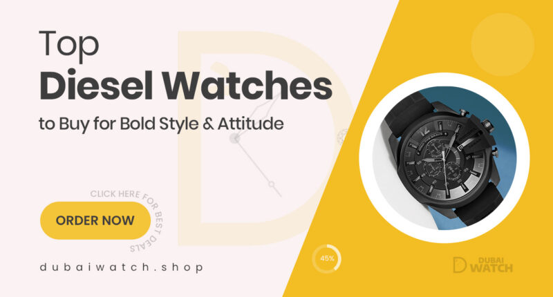 Diesel Watches to Buy Now for Bold Style and Attitude