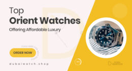 Orient Watches That Deliver Affordable Luxury