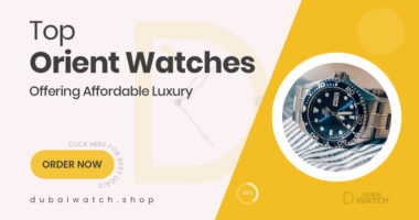 Orient Watches That Deliver Affordable Luxury
