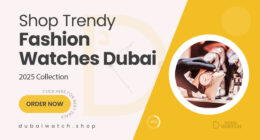 Shop Fashion Watches in Dubai – Trendy Picks for 2025