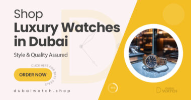 Shop Premium Watches in Dubai – Quality & Style You Can Trust