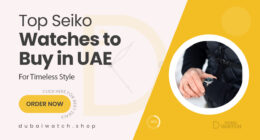 Timeless Value: Must-Have Seiko Watches in UAE