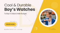 Top Boys’ Watches to Buy in Dubai – Cool, Durable & Budget-Friendly