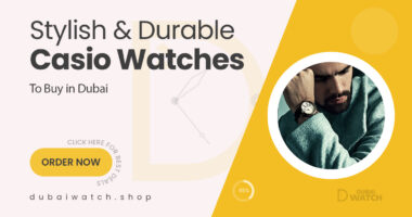 Top Casio Watches in Dubai for Everyday Style & Durability