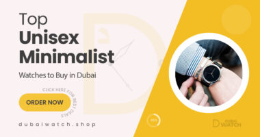 Unisex Watches to Buy in Dubai – Minimalist Styles for Everyone