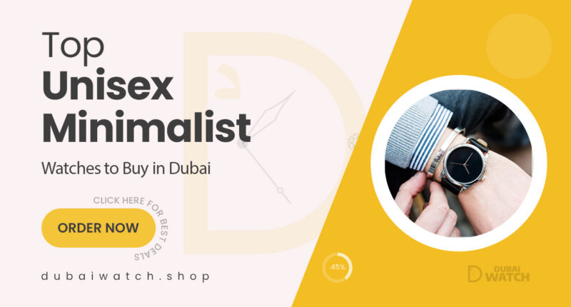 Unisex Watches to Buy in Dubai – Minimalist Styles for Everyone