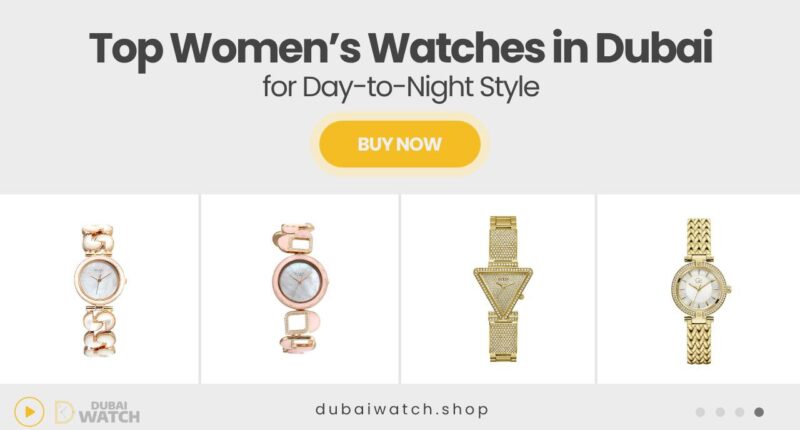 From Morning Meetings to Moonlit Rooftops: The Most Versatile Women’s Watches in Dubai